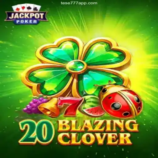 20BlazingClover: The Exciting New Game on Tese777